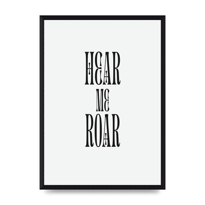 Hear Me Roar Quote" Printed Poster - A3 framed