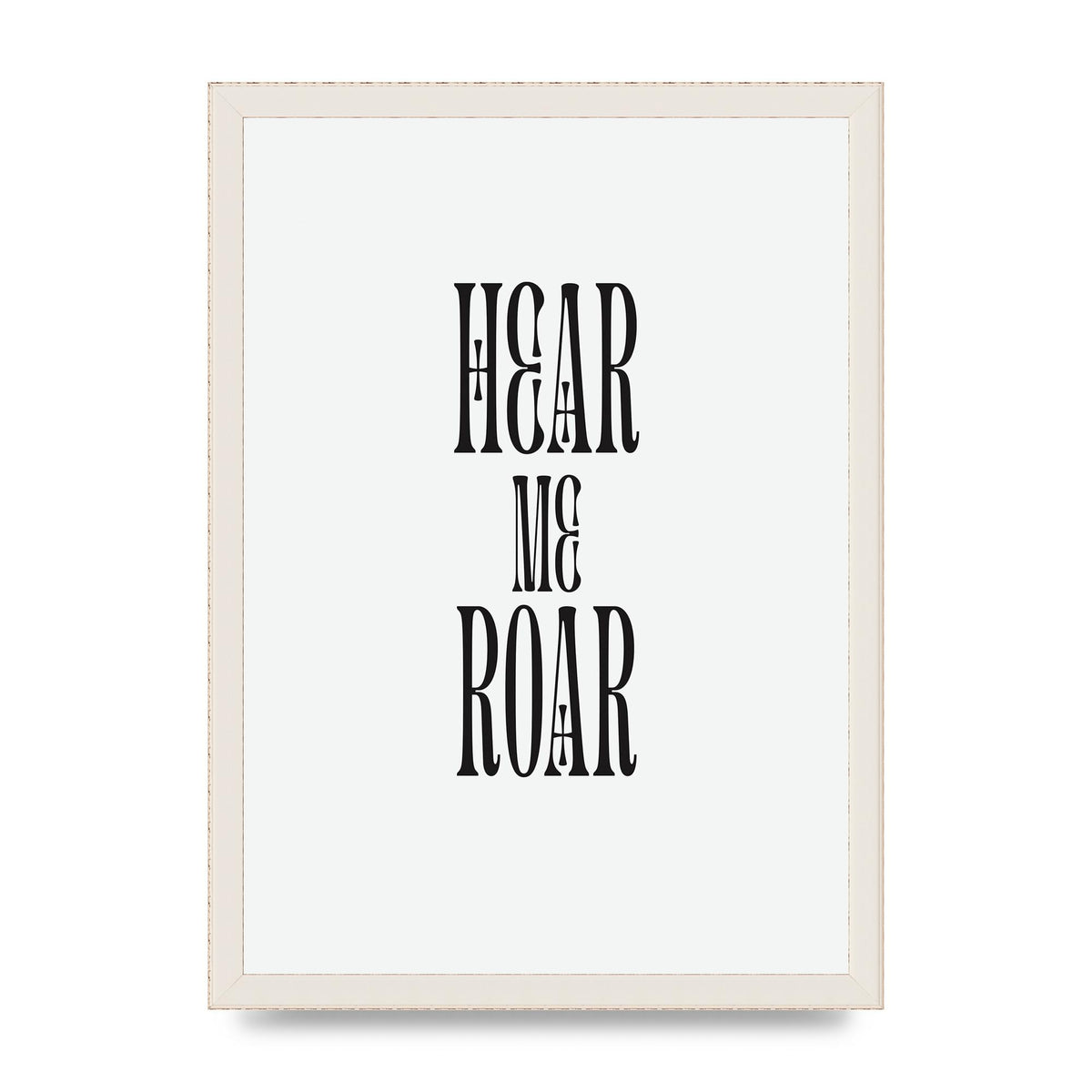 Hear Me Roar Quote" Printed Poster - A3 framed