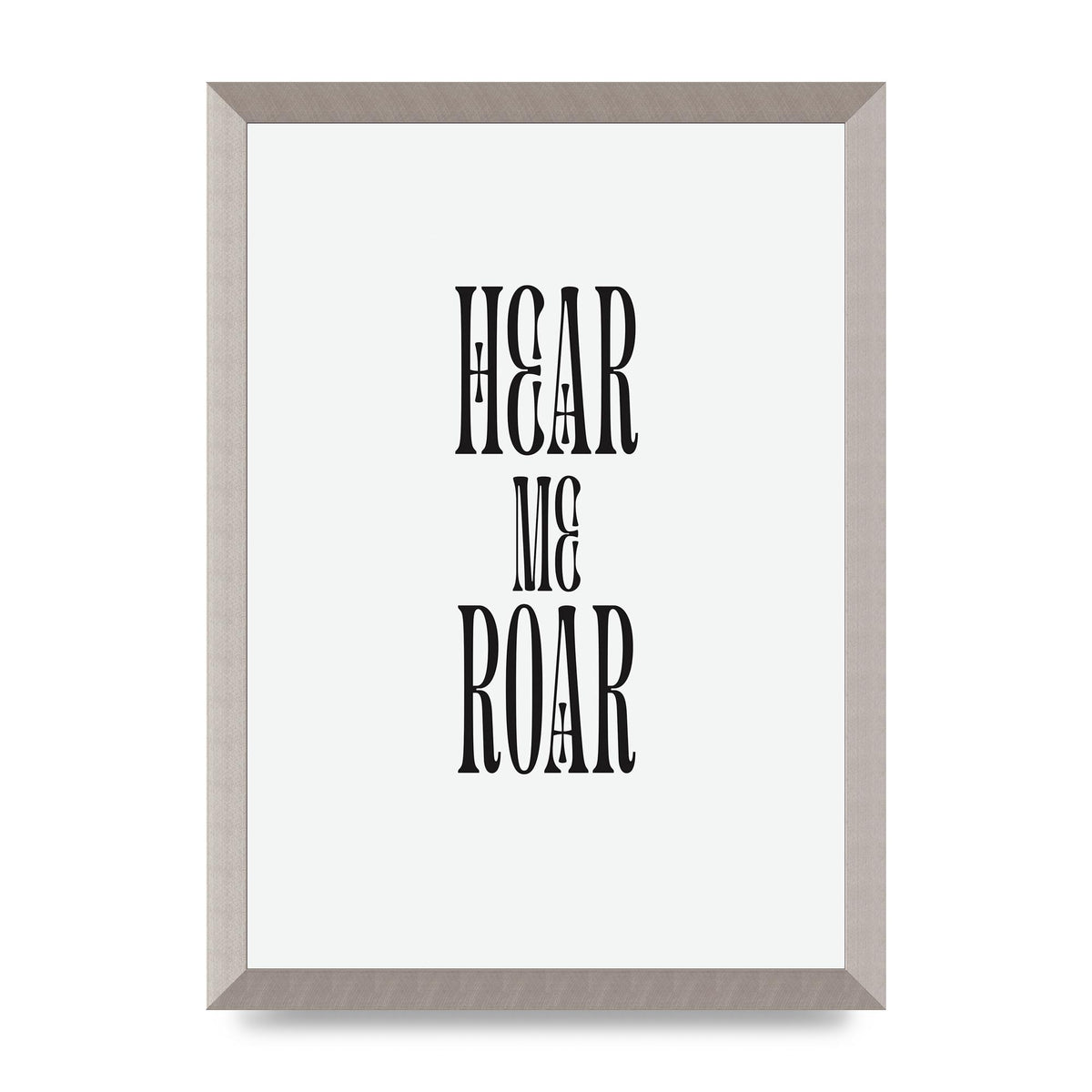 Hear Me Roar Quote" Printed Poster - A3 framed