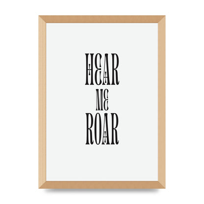 Hear Me Roar Quote" Printed Poster - A3 framed