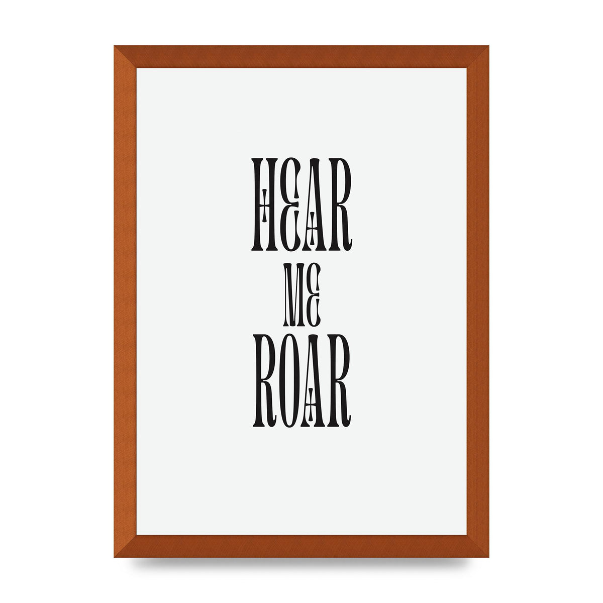 Hear Me Roar Quote" Printed Poster - A3 framed