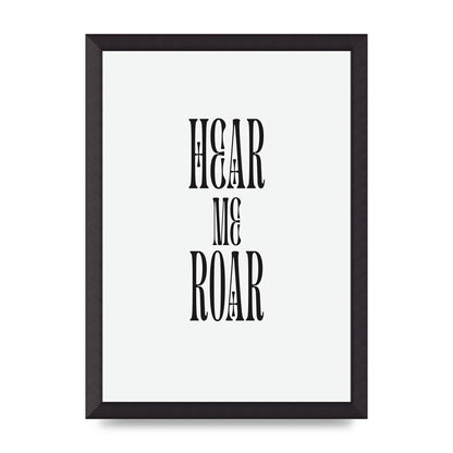 Hear Me Roar Quote" Printed Poster - A3 framed