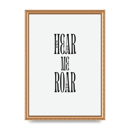 Hear Me Roar Quote" Printed Poster - A3 framed