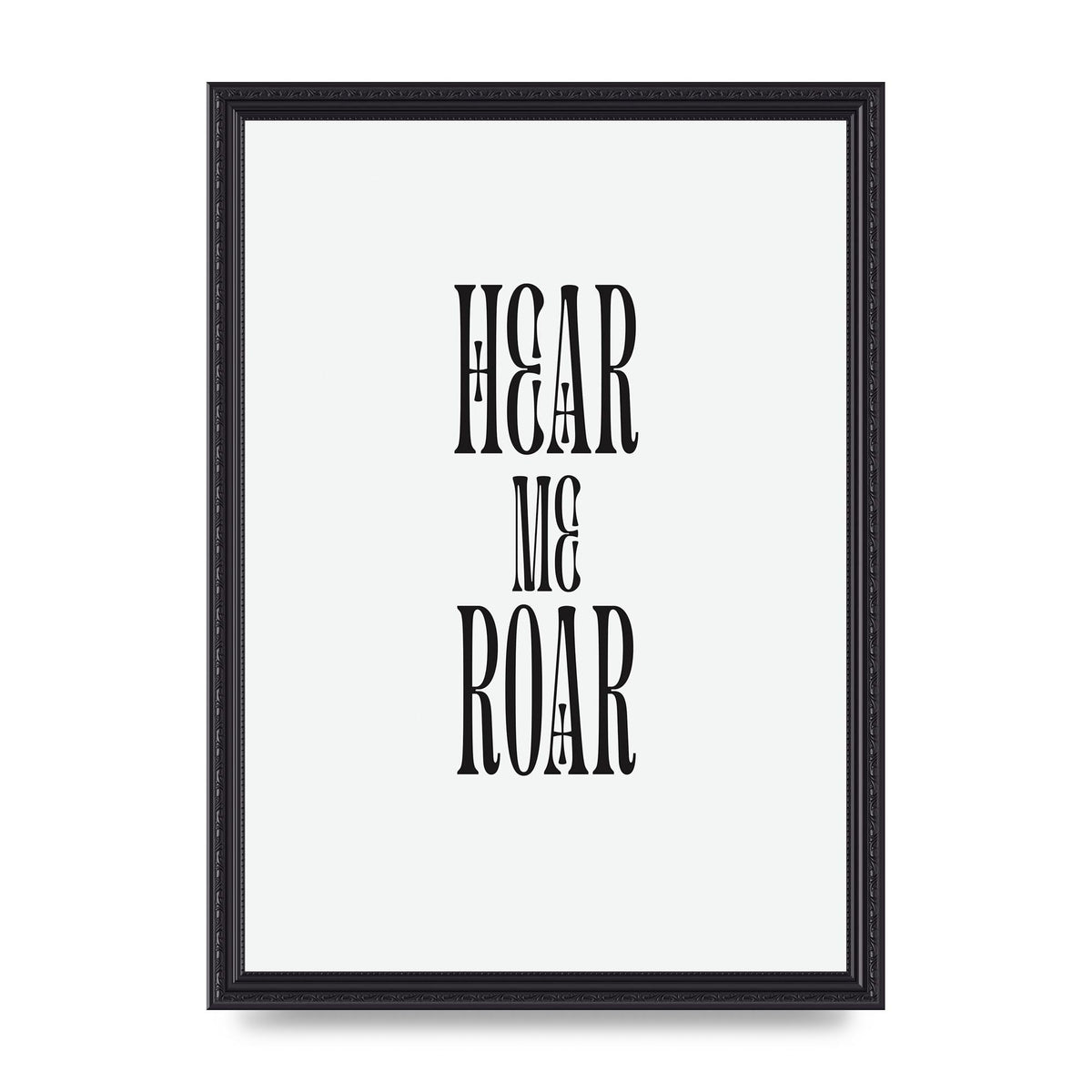 Hear Me Roar Quote" Printed Poster - A3 framed