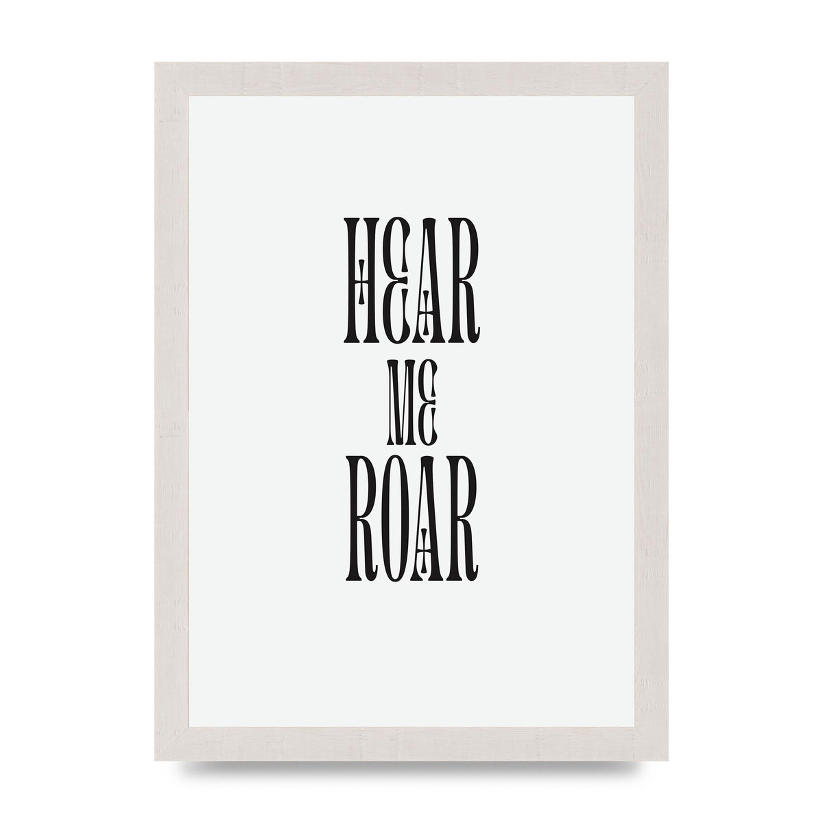 Hear Me Roar Quote" Printed Poster - A4 framed
