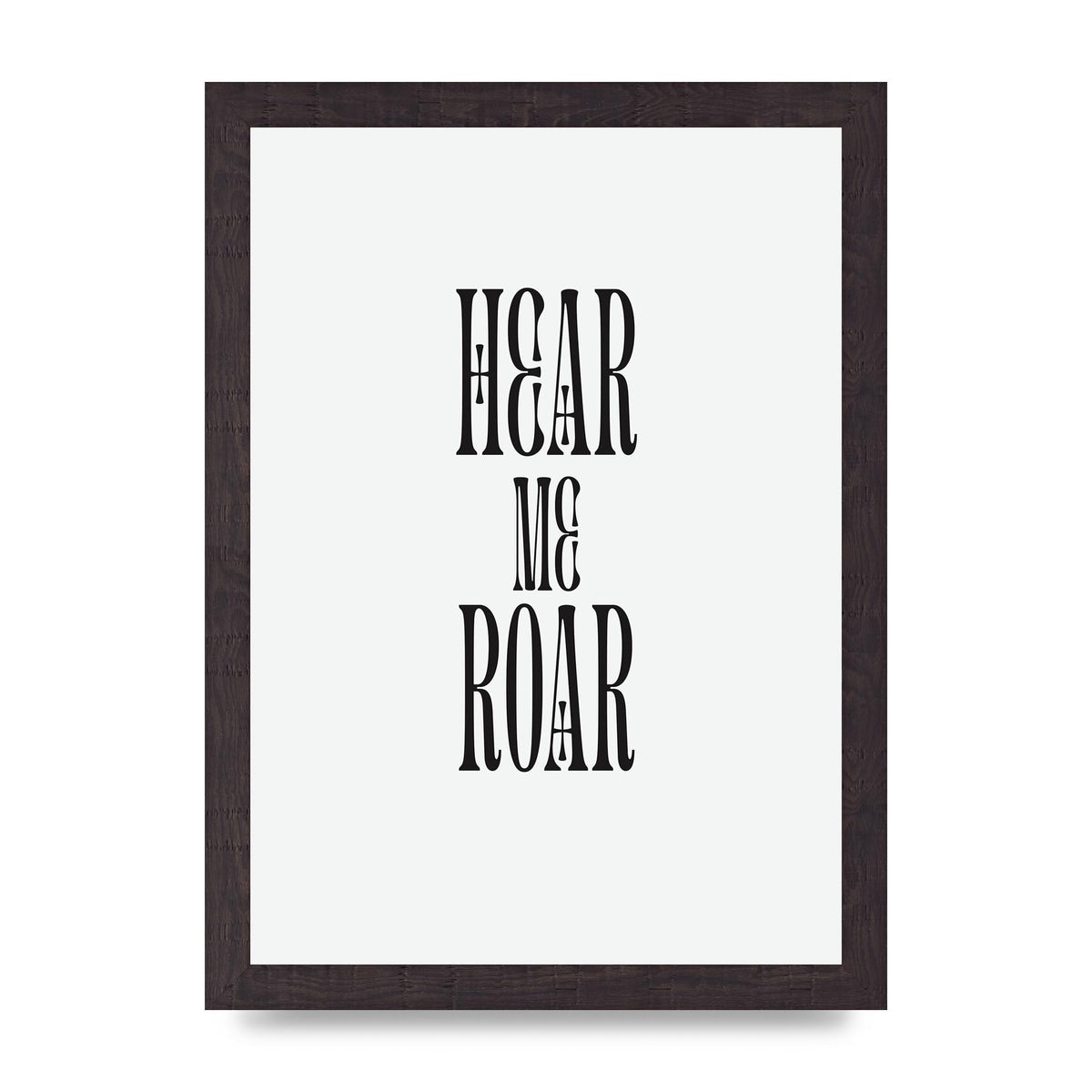 Hear Me Roar Quote" Printed Poster - A4 framed