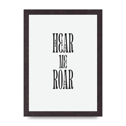 Hear Me Roar Quote" Printed Poster - A4 framed