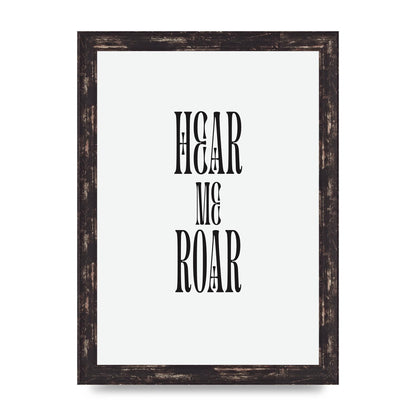 Hear Me Roar Quote" Printed Poster - A4 framed