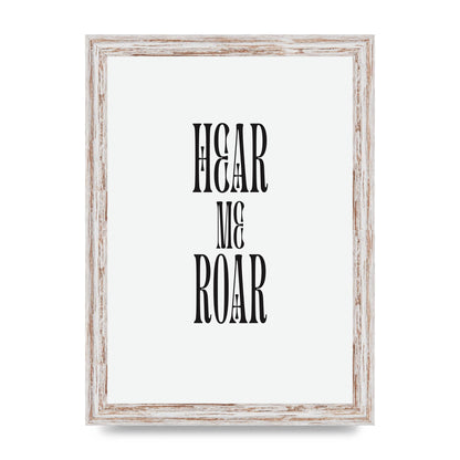 Hear Me Roar Quote" Printed Poster - A4 framed
