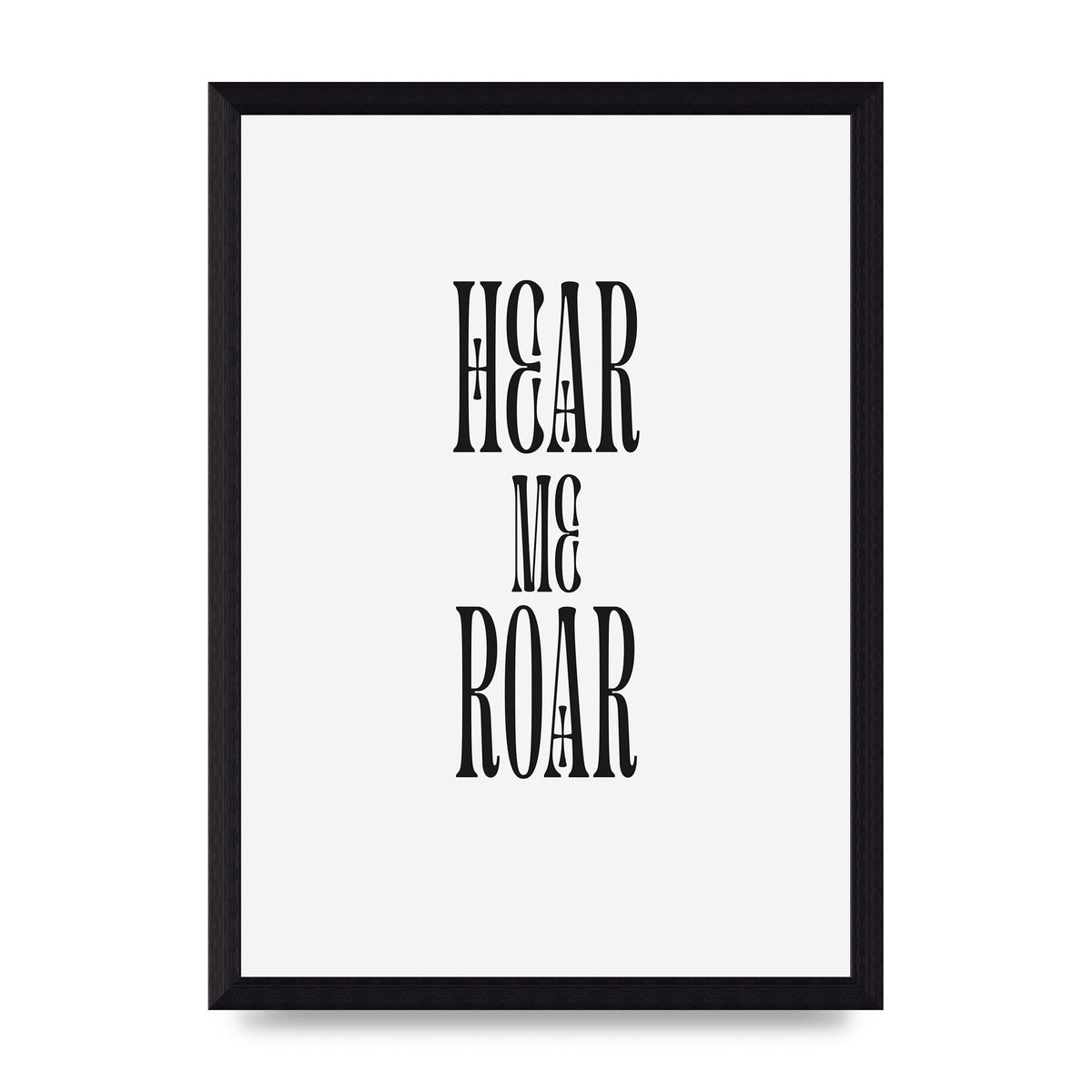 Hear Me Roar Quote" Printed Poster - A4 framed