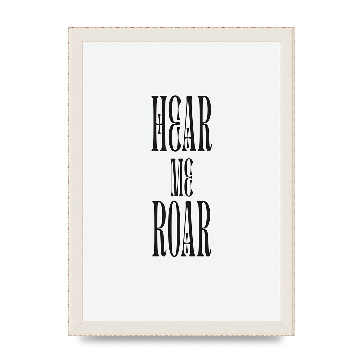 Hear Me Roar Quote" Printed Poster - A4 framed