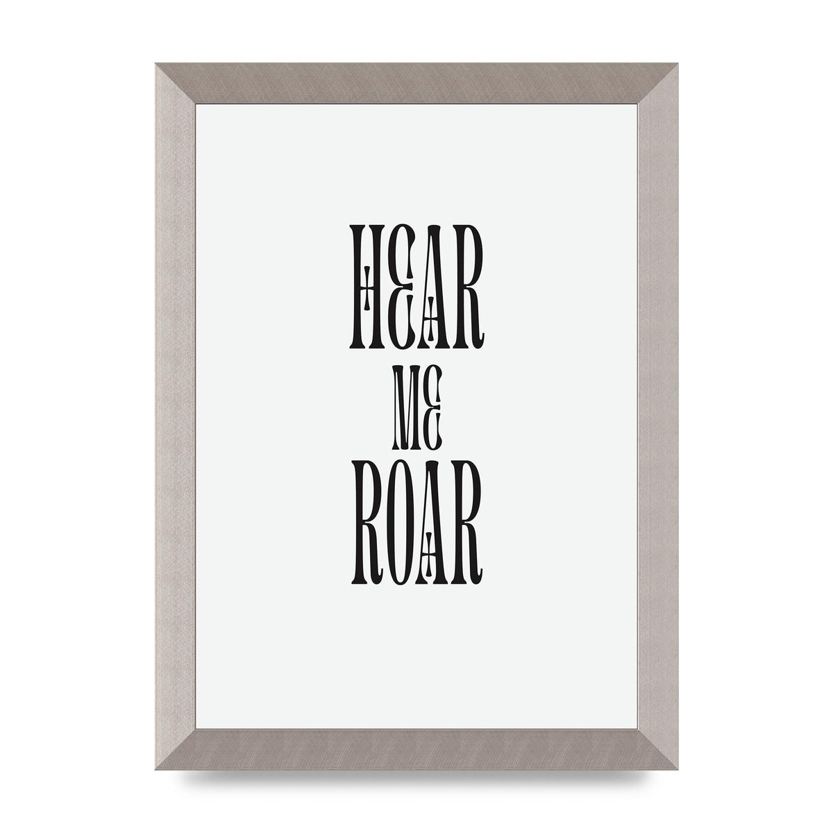Hear Me Roar Quote" Printed Poster - A4 framed