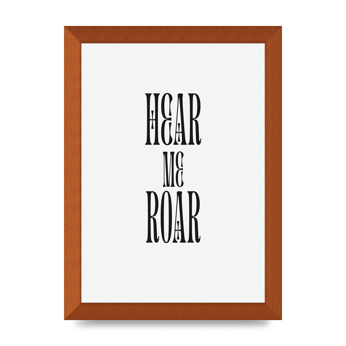 Hear Me Roar Quote" Printed Poster - A4 framed