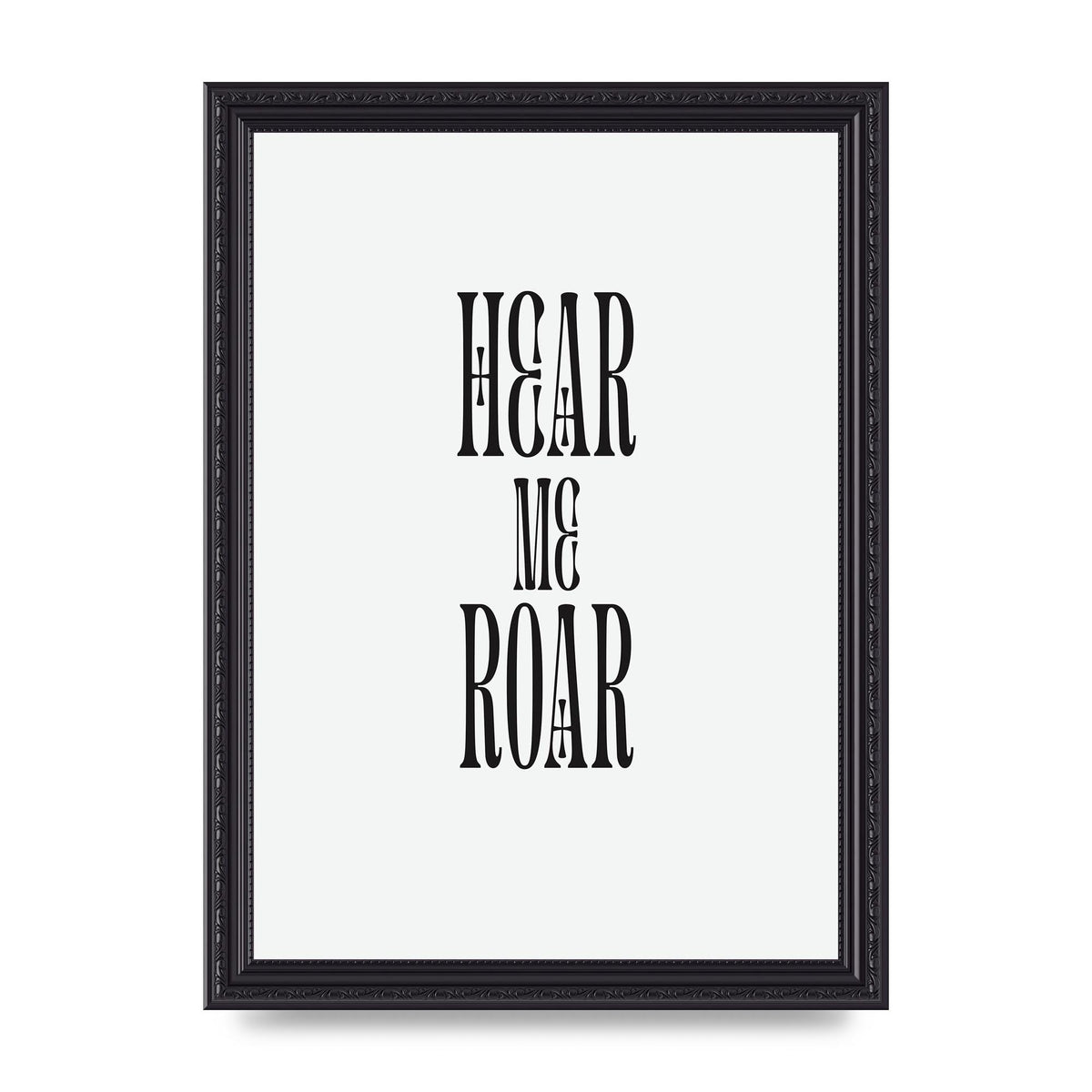 Hear Me Roar Quote" Printed Poster - A4 framed