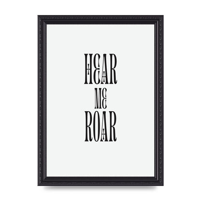 Hear Me Roar Quote" Printed Poster - A4 framed