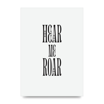 Hear Me Roar Quote" Printed Poster - unframed print