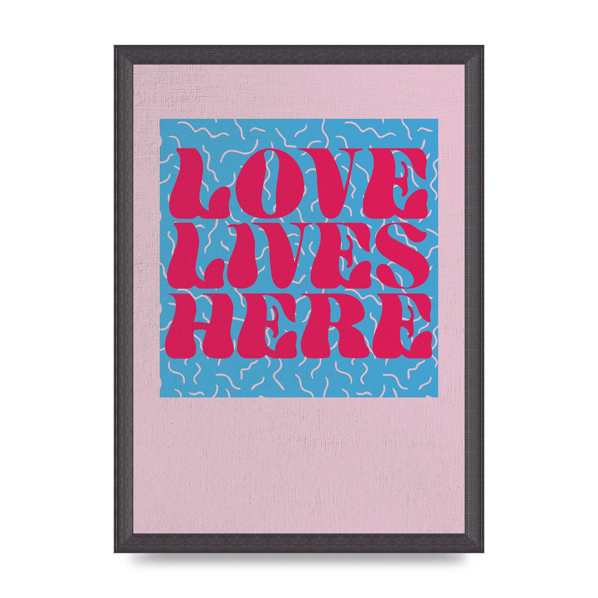 Love Lives Here Textured Quote" Art For The Home - A3 framed