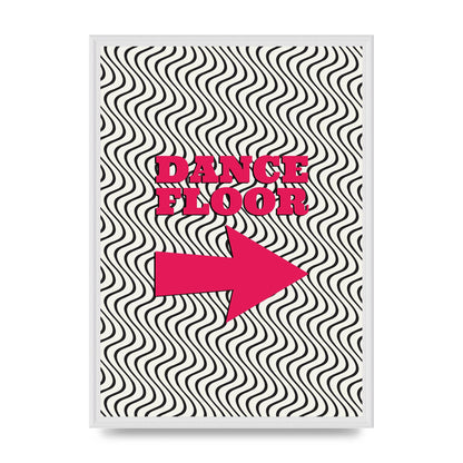 Dance Floor This Way Printed Poster - A2 framed
