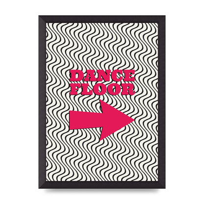 Dance Floor This Way Printed Poster - A3 framed