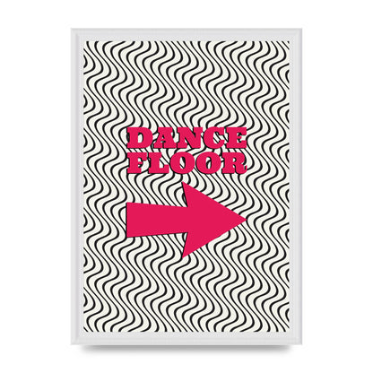Dance Floor This Way Printed Poster - A3 framed