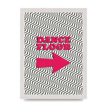Dance Floor This Way Printed Poster - A4 framed