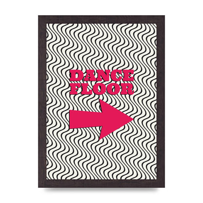 Dance Floor This Way Printed Poster - A4 framed