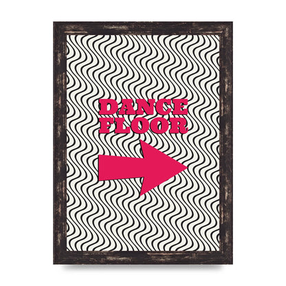 Dance Floor This Way Printed Poster - A4 framed