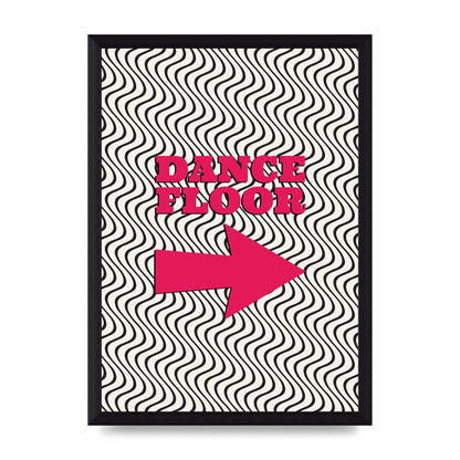 Dance Floor This Way Printed Poster - A4 framed