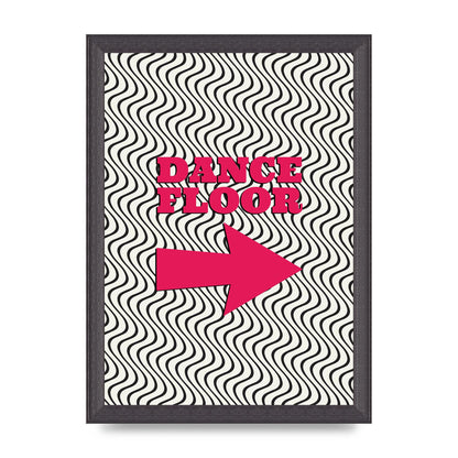 Dance Floor This Way Printed Poster - A4 framed