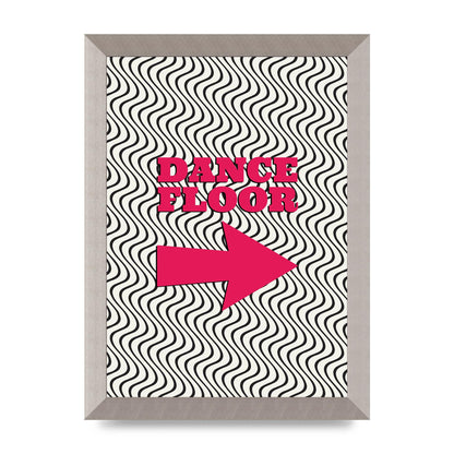 Dance Floor This Way Printed Poster - A4 framed