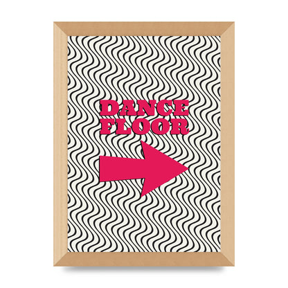 Dance Floor This Way Printed Poster - A4 framed