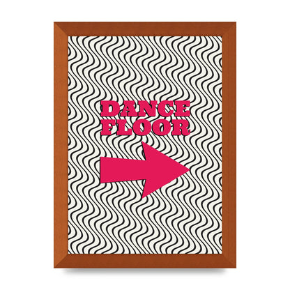 Dance Floor This Way Printed Poster - A4 framed