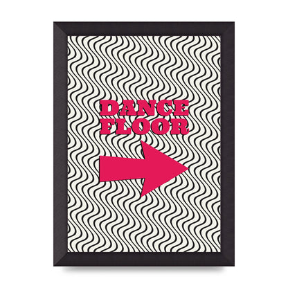 Dance Floor This Way Printed Poster - A4 framed