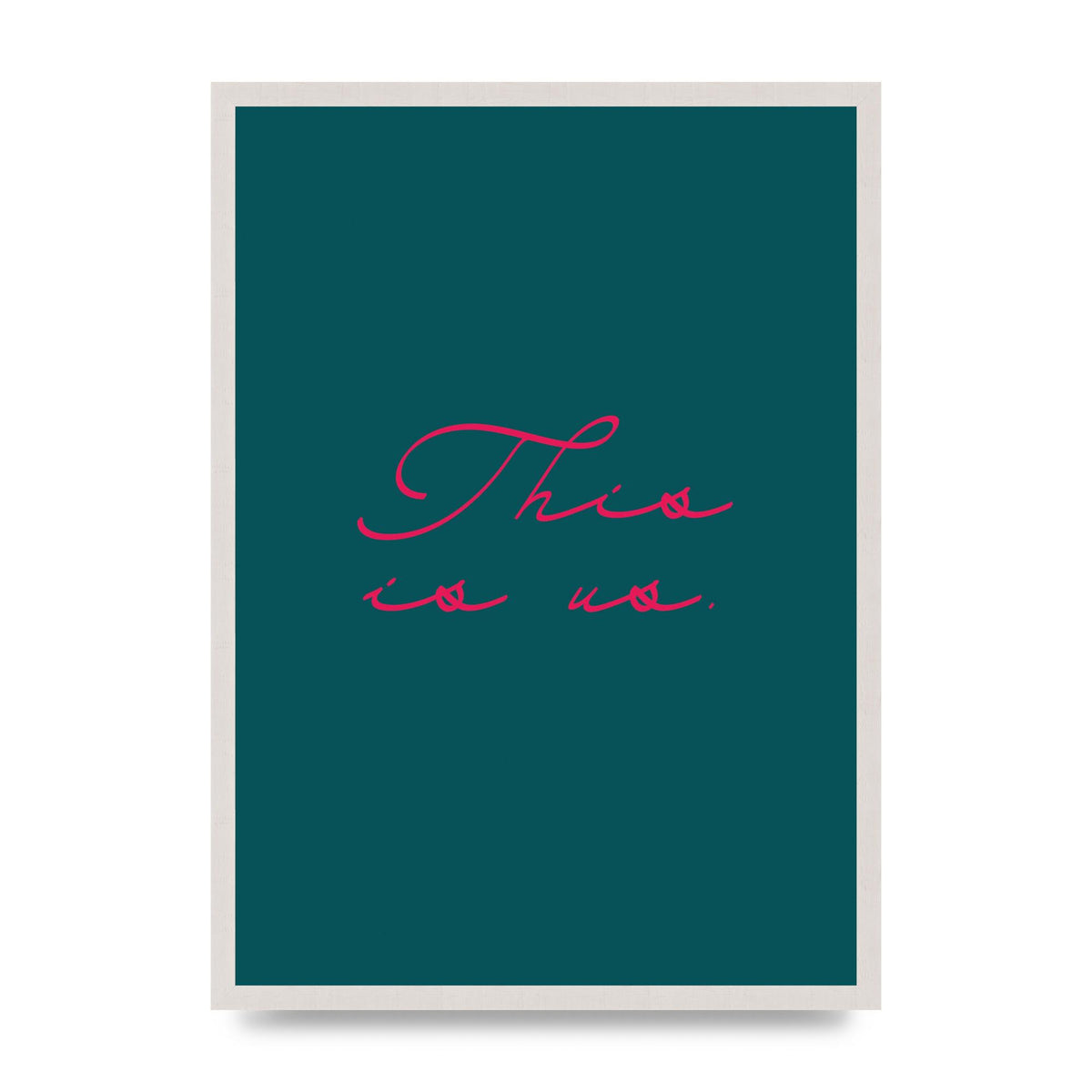 This Is Us Script Handwritten" Wall Art - A2 framed