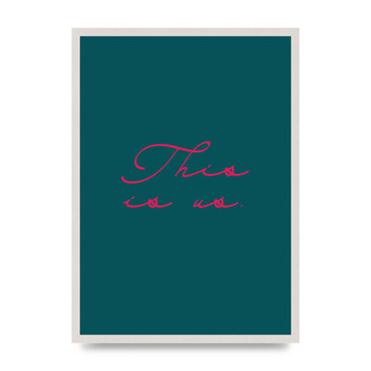 This Is Us Script Handwritten" Wall Art - A2 framed