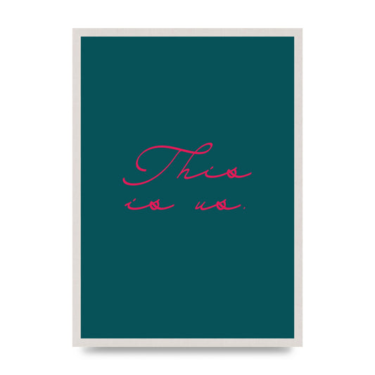 This Is Us Script Handwritten" Wall Art - A2 framed