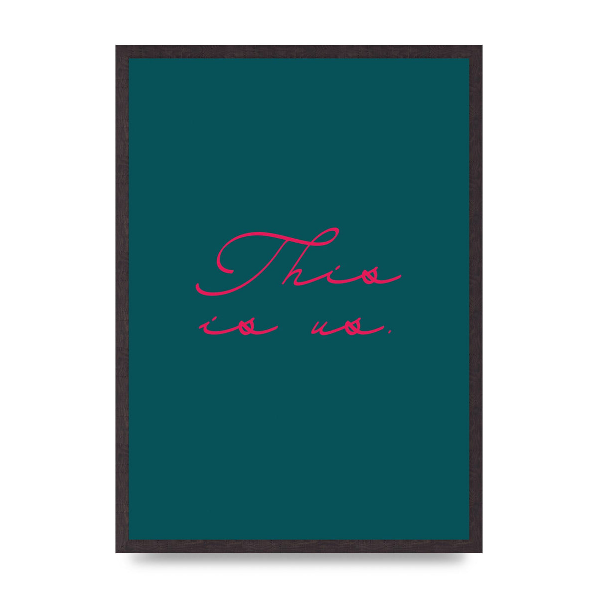 This Is Us Script Handwritten" Wall Art - A2 framed