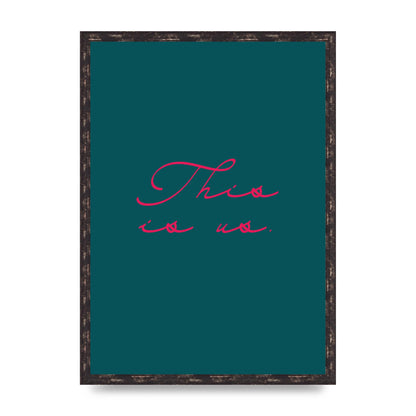 This Is Us Script Handwritten" Wall Art - A2 framed