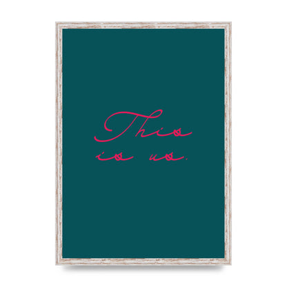 This Is Us Script Handwritten" Wall Art - A2 framed