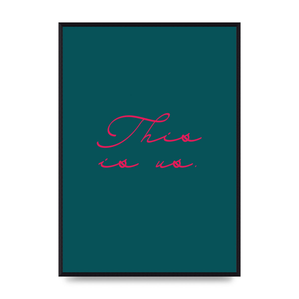This Is Us Script Handwritten" Wall Art - A2 framed