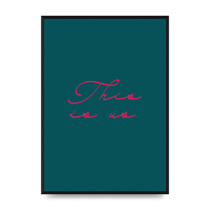 This Is Us Script Handwritten" Wall Art - A2 framed