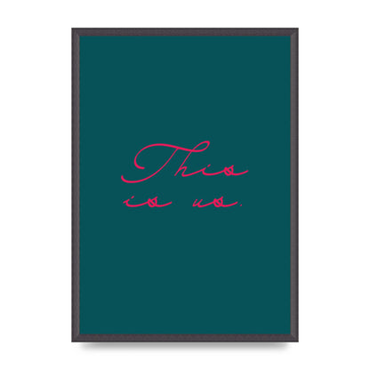 This Is Us Script Handwritten" Wall Art - A2 framed