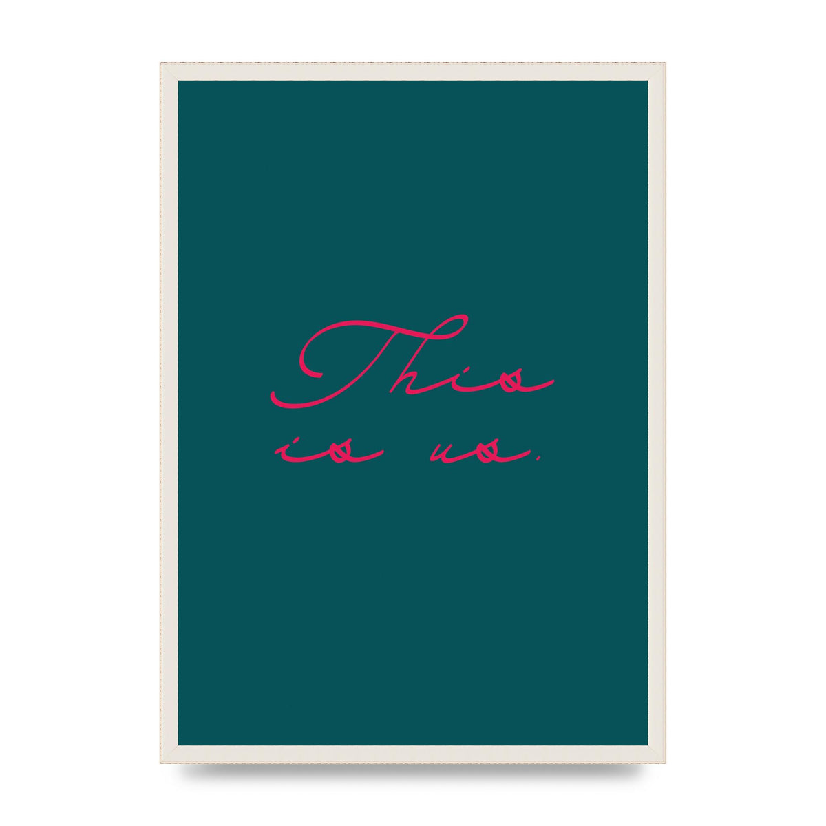 This Is Us Script Handwritten" Wall Art - A2 framed