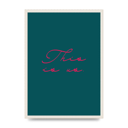 This Is Us Script Handwritten" Wall Art - A2 framed