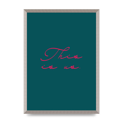 This Is Us Script Handwritten" Wall Art - A2 framed