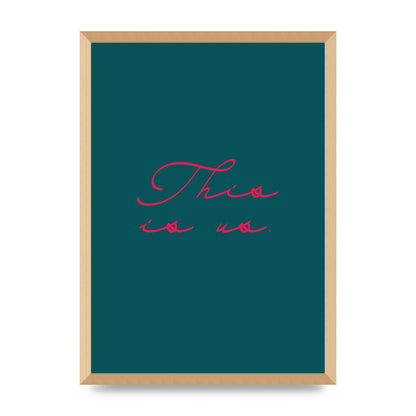 This Is Us Script Handwritten" Wall Art - A2 framed