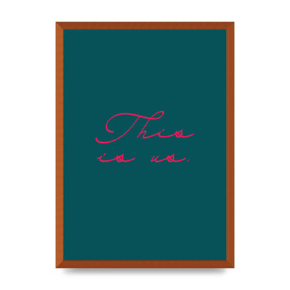 This Is Us Script Handwritten" Wall Art - A2 framed