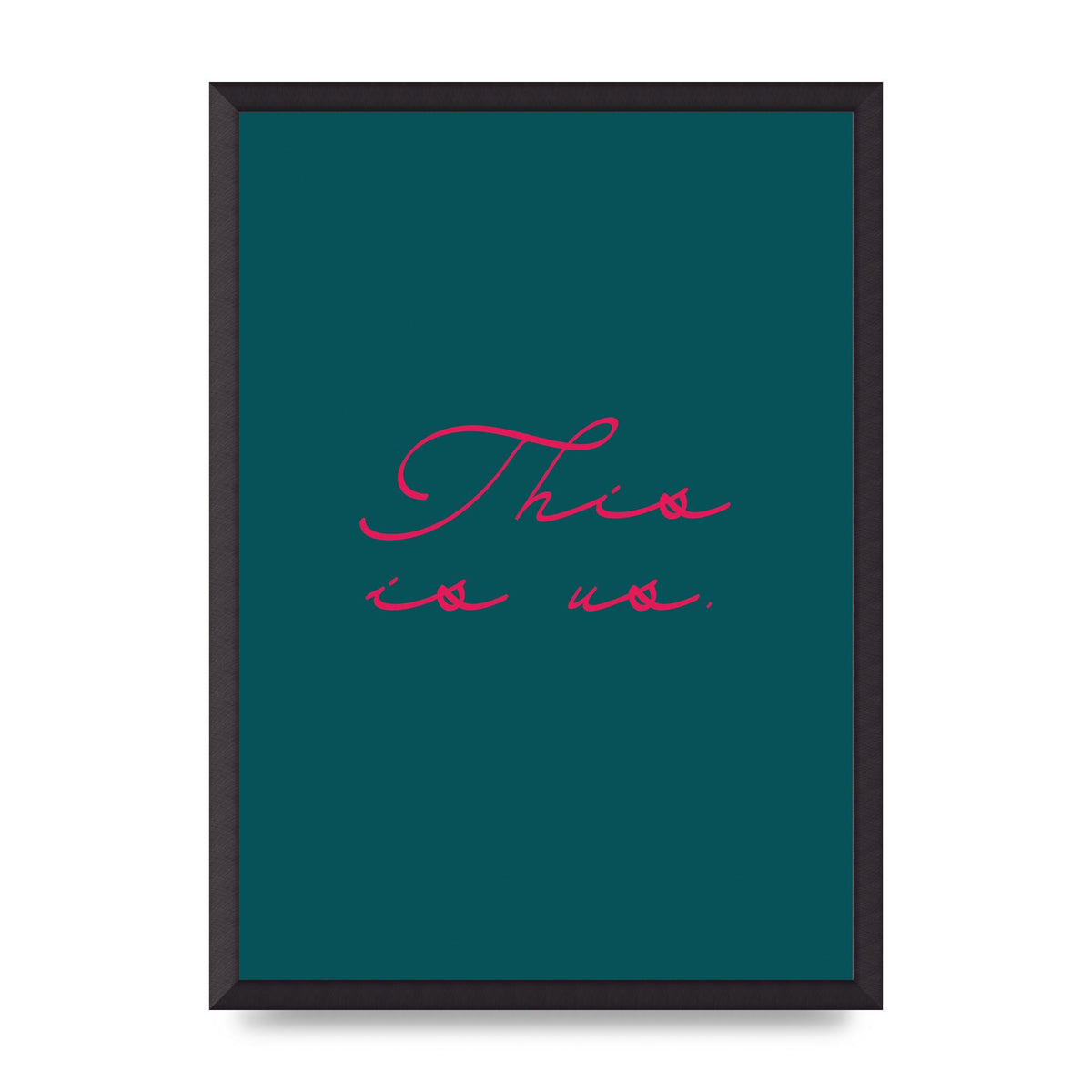 This Is Us Script Handwritten" Wall Art - A2 framed