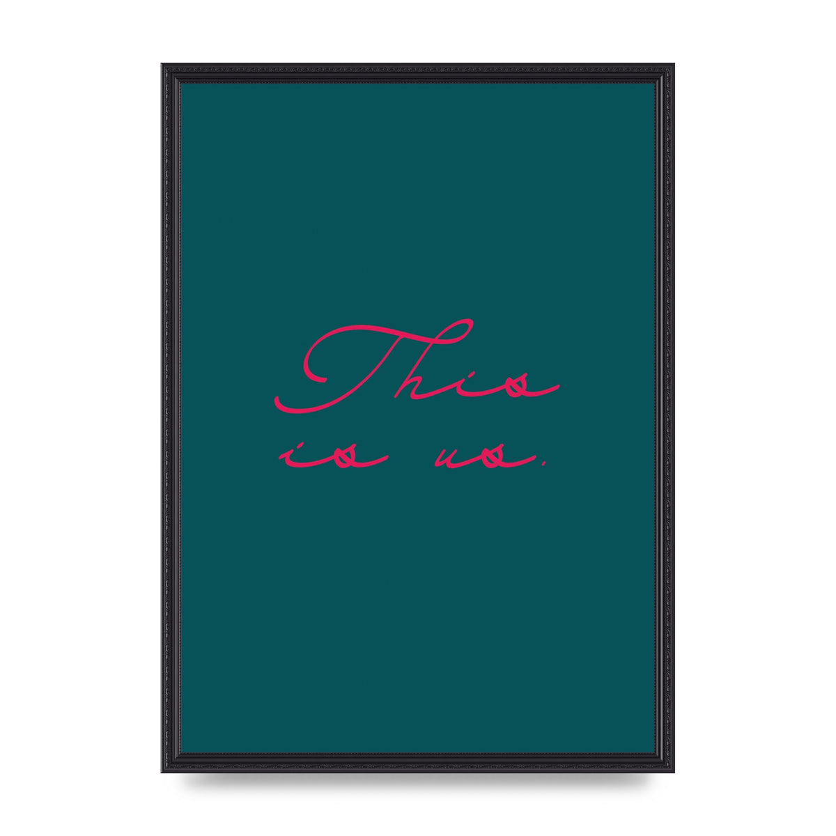 This Is Us Script Handwritten" Wall Art - A2 framed