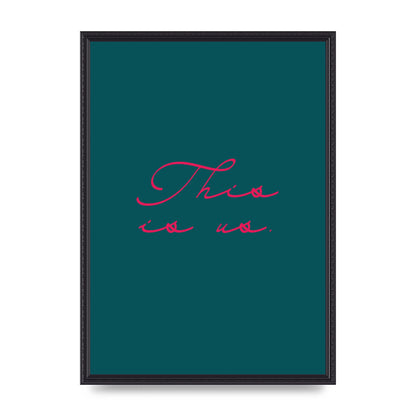 This Is Us Script Handwritten" Wall Art - A2 framed